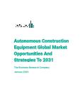 Autonomous Construction Equipment Global Market Opportunities And Strategies To 2031