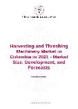 Harvesting and Threshing Machinery Market in Colombia to 2021 - Market Size, Development, and Forecasts