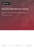 Bioplastics Manufacturing in the US - Industry Market Research Report