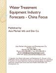Water Treatment Equipment Industry Forecasts - China Focus