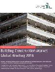 Building Construction Market Global Briefing 2018