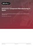 Electronic Component Manufacturing in Spain - Industry Market Research Report