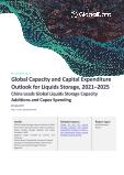 Global Capacity and Capital Expenditure Outlook for Liquids Storage to 2025 - China Leads Global Liquids Storage Capacity Additions and Capex Spending