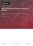 Office Equipment Rental & Leasing in Europe - Industry Market Research Report