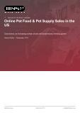 Online Pet Food & Pet Supply Sales in the US - Industry Market Research Report