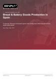 Bread & Bakery Goods Production in Spain - Industry Market Research Report
