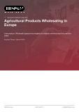 Agricultural Products Wholesaling in Europe - Industry Market Research Report