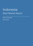  Indonesia Steel Market Report- Q1 2025