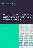 Partnerships, Licensing, Investments, Mergers and Acquisitions Deals and Trends in Pharmaceuticals - June 2020