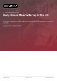 Body Armor Manufacturing in the US - Industry Market Research Report