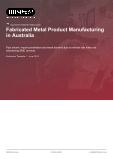 Fabricated Metal Product Manufacturing in Australia - Industry Market Research Report