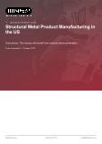 Structural Metal Product Manufacturing in the US - Industry Market Research Report