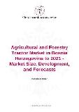 Agricultural and Forestry Tractor Market in Bosnia Herzegovina to 2021 - Market Size, Development, and Forecasts