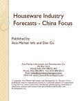 Houseware Industry Forecasts - China Focus
