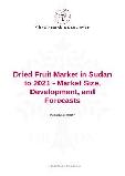 Dried Fruit Market in Sudan to 2021 - Market Size, Development, and Forecasts