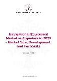 Navigational Equipment Market in Argentina to 2020 - Market Size, Development, and Forecasts