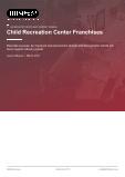 Child Recreation Center Franchises in the US - Industry Market Research Report