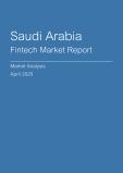  Saudi Arabia Fintech Market Report- Q1 2025