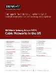 Cable Networks in the US in the US - Industry Market Research Report
