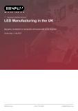 LED Manufacturing in the UK - Industry Market Research Report