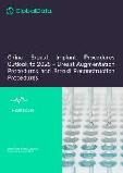 China Breast Implant Procedures Outlook to 2025 - Breast Augmentation Procedures and Breast Reconstruction Procedures
