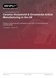 Ceramic Household & Ornamental Article Manufacturing in the UK - Industry Market Research Report