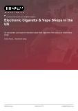 Electronic Cigarette & Vape Shops in the US - Industry Market Research Report