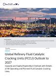 Refinery Fluid Catalytic Cracking Units (FCCU) Capacity and Capital Expenditure (CapEx) Forecast by Region and Countries Including Details of All Active Plants, Planned and Announced Projects, 2023-2027
