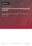 Condiments & Seasoning Manufacturing in the UK - Industry Market Research Report
