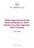 Global Agrochemical and Pesticide Market to 2020 - Market Size, Development, and Forecasts