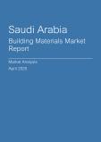 Saudi Arabia Building Materials Market Report- Q1 2025