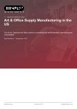 Art & Office Supply Manufacturing in the US - Industry Market Research Report