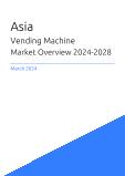 Asia Vending Machine Market Overview