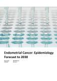 Endometrial Cancer - Epidemiology Forecast to 2030