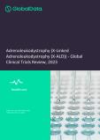 Adrenoleukodystrophy (X-Linked Adrenoleukodystrophy (X-ALD)) Clinical Trial Analysis by Trial Phase, Trial Status, Trial Counts, End Points, Status, Sponsor Type, and Top Countries, 2023 Update