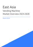 East Asia Vending Machine Market Overview