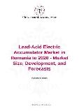 Lead-Acid Electric Accumulator Market in Romania to 2020 - Market Size, Development, and Forecasts