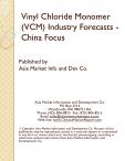 Vinyl Chloride Monomer (VCM) Industry Forecasts - China Focus
