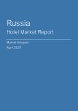  Russia Hotel Market Report- Q1 2025