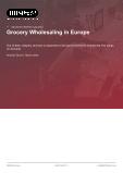 Grocery Wholesaling in Europe - Industry Market Research Report