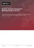 Robotic Surgery Equipment Manufacturing in the US - Industry Market Research Report