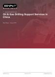 Oil & Gas Drilling Support Services in China - Industry Market Research Report