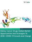 Kidney Cancer Drugs Global Market Opportunities And Strategies To 2030: COVID-19 Growth And Change