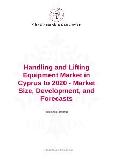 Handling and Lifting Equipment Market in Cyprus to 2020 - Market Size, Development, and Forecasts