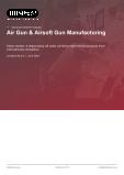 Air Gun & Airsoft Gun Manufacturing in the US - Industry Market Research Report