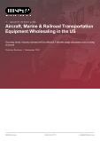 US Transportation Equipment Wholesaling: Aircraft, Marine, Railroad - Market Analysis