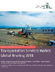 Transportation Services Market Global Briefing 2018