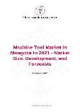 Machine Tool Market in Mongolia to 2021 - Market Size, Development, and Forecasts
