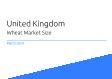 Wheat United Kingdom Market Size 2023
