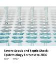 Severe Sepsis and Septic Shock - Epidemiology Forecast to 2030